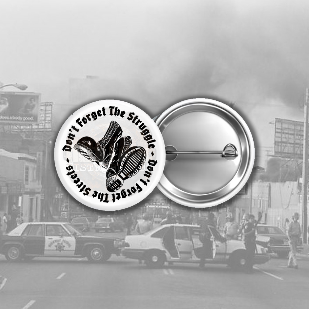 Don´t Forget The Struggle - Don´t Forget The Streets (Button)