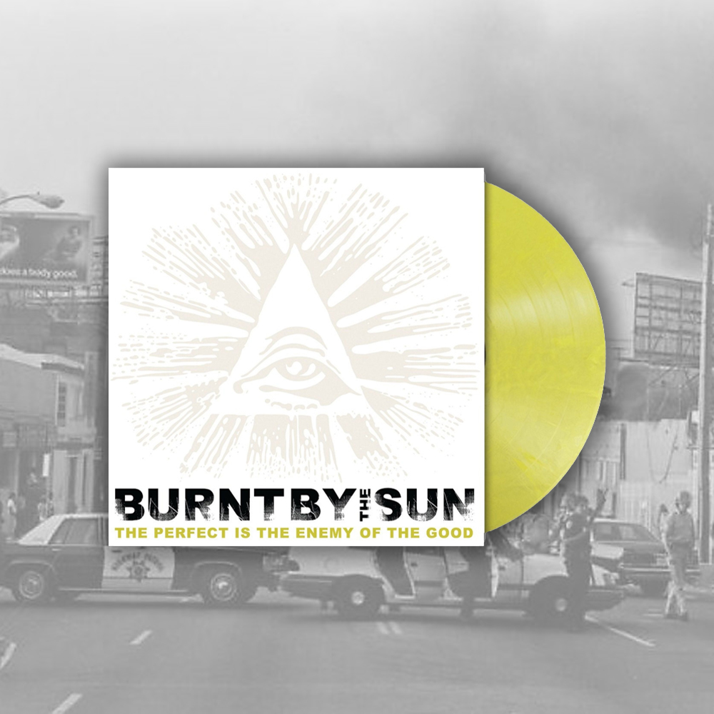 Burnt By The Sun - The Perfect Is The Enemy Of The Good 12"